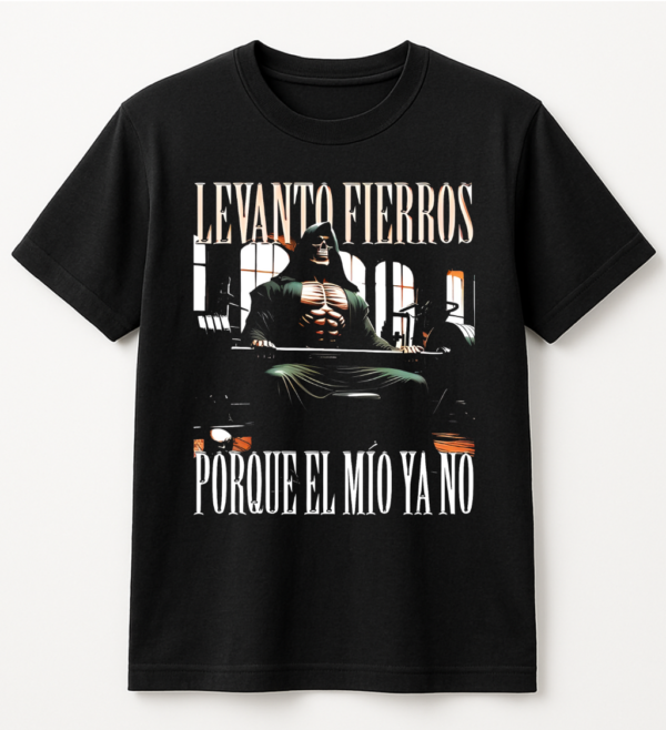 PLAYERA CALACAS GYM LEVANTO FIERROS EL MIO NO MANGA CORTA